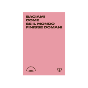 Poster Baciami Come Se Il Mondo Finisse Domani — poster Rivoluzione Romantica
