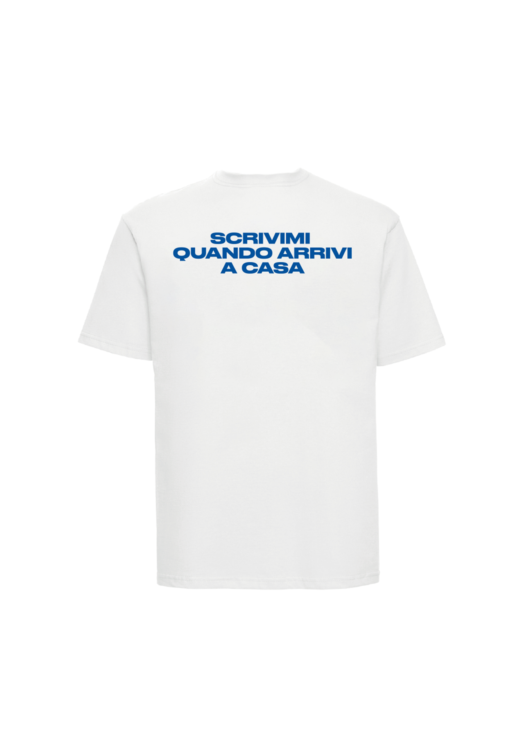 TSHIRT "SCRIVIMI QUANDO ARRIVI A CASA" WHITE