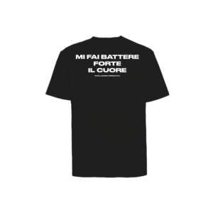 TSHIRT "MI FAI BATTERE FORTE IL CUORE" BLACK