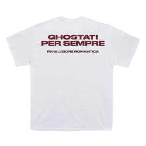 TSHIRT WHITE "GHOSTATI PER SEMPRE"